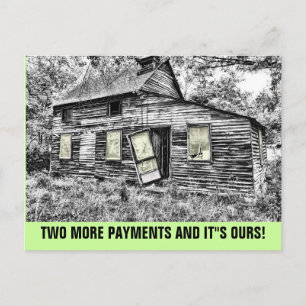 Two more payments and it's ours, funny postcards