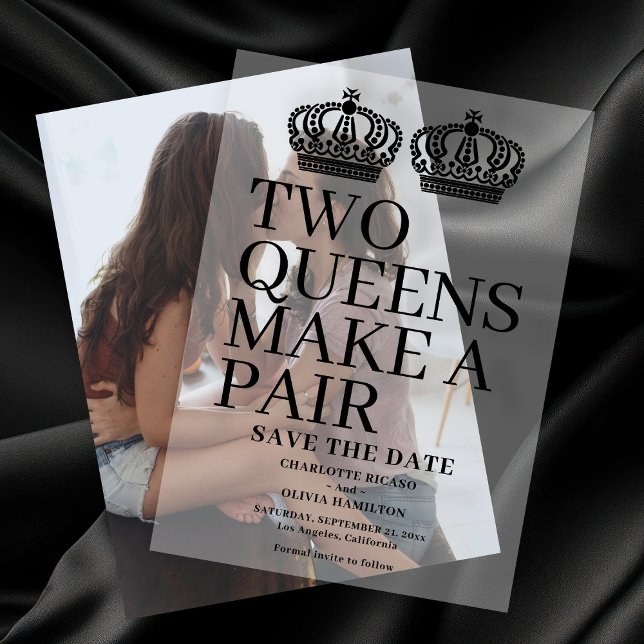 Two Queens Make A Pair Gay Wedding Save the Date Vellum Invitations (Two Queens Make A Pair Gay Wedding Save the Date Vellum Invitations by Ricaso. Lesbian wedding )