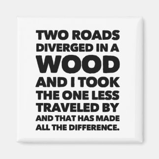 Two Roads Diverged In A Wood... Magnet