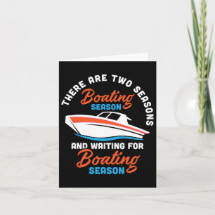 Two Seasons Of Boating - Funny Boat Captain And Bo Card