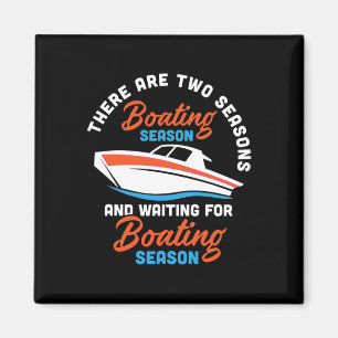 Two Seasons Of Boating - Funny Boat Captain And Bo Magnet