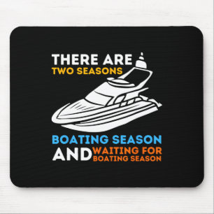 Two Seasons Of Boating - Funny Boat Captain And Bo Mouse Pad