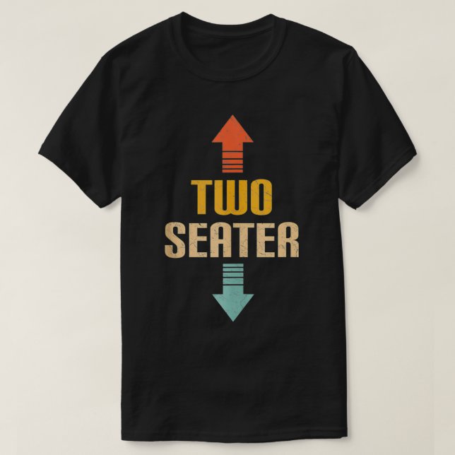 Two Seater 2 Seater Distressed Funny Gag Dad Joke  T-Shirt (Design Front)