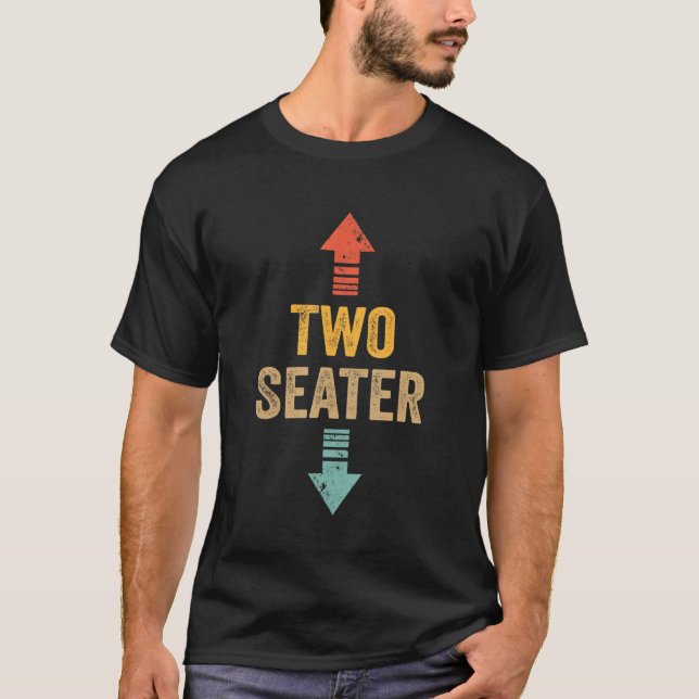 Two Seater 2 Seater Distressed  Gag Dad Joke Meme  T-Shirt (Front)