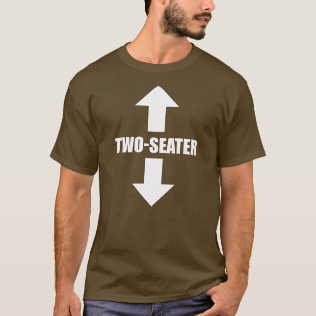 two seater men funny adult humour popular quote  T-Shirt (Front)
