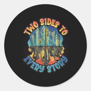 Two Sides To Every Story Environmental Protection  Classic Round Sticker