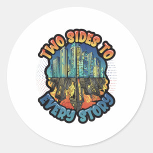 Two Sides To Every Story Environmental Protection Classic Round Sticker