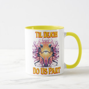 Two Skeletons Holding Hands Until Death Do Us Part Mug