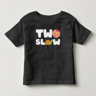 Two Slow Funny 2 Year Old Toddler Snail Themed T-Shirt