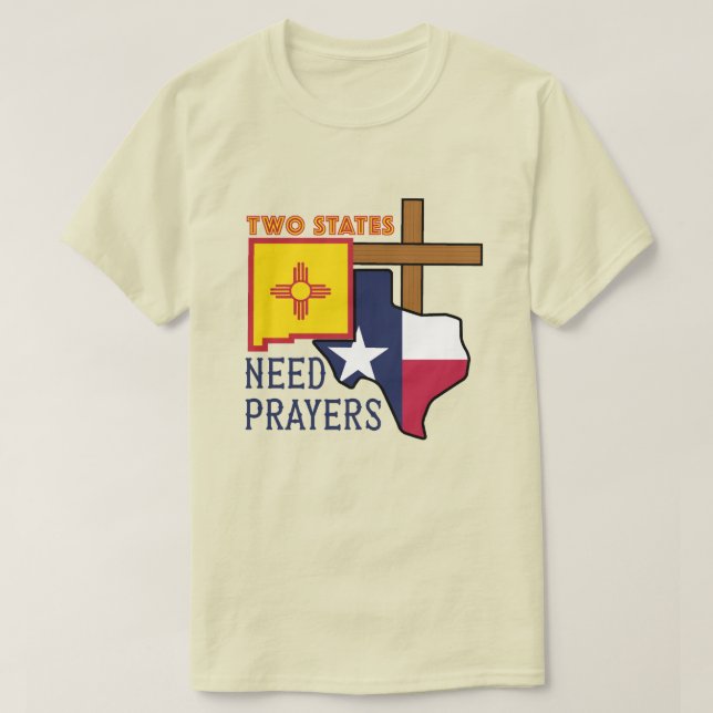 Two States Need Prayers T-Shirt (Design Front)