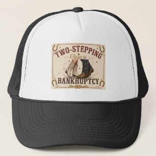 Two-Stepping Closer to Bankruptcy Western Sign Trucker Hat