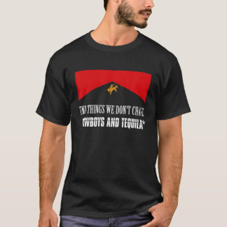Two Things We Don t Chase Cowboys And Tequila Rode T-Shirt