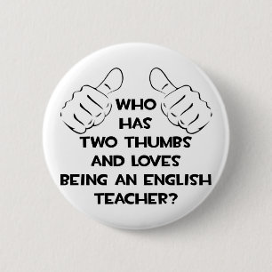Two Thumbs and Loves Being an English Teacher 6 Cm Round Badge