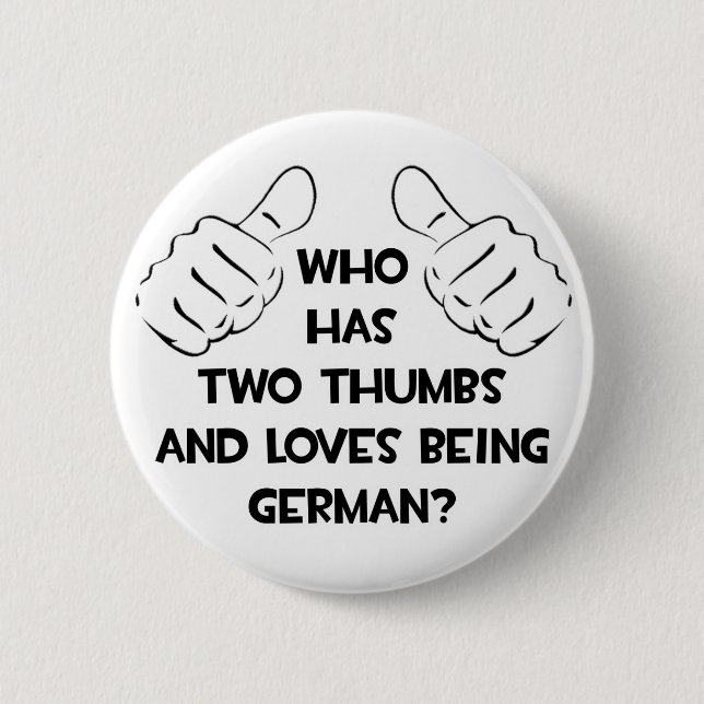 Two Thumbs and Loves Being German 6 Cm Round Badge (Front)