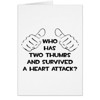 Two Thumbs and Survived a Heart Attack