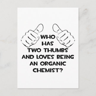 Two Thumbs .. Organic Chemist Postcard