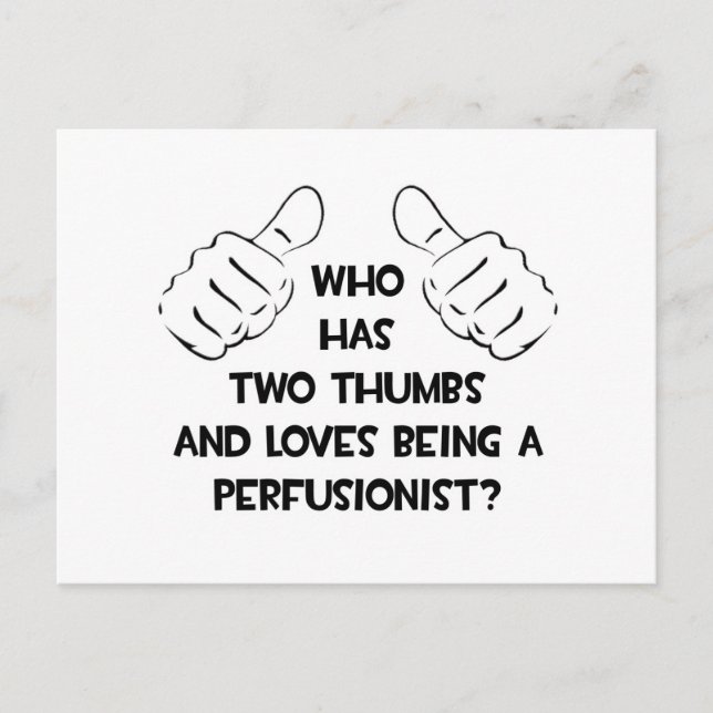 Two Thumbs .. Perfusionist Postcard (Front)