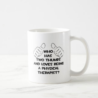 Two Thumbs .. Physical Therapist Coffee Mug