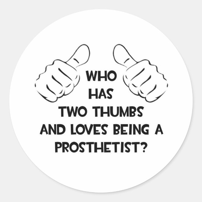 Two Thumbs .. Prosthetist Classic Round Sticker (Front)