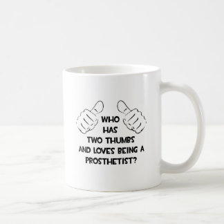 Two Thumbs .. Prosthetist Coffee Mug