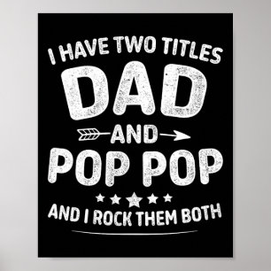Two Titles Dad Pop Pop Fpr Grandpa Fathers Day Or Poster