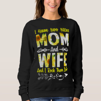 Two Titles Mum And Wife Best Wife Mother's Day Sun Sweatshirt