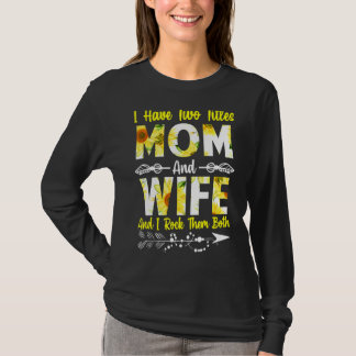 Two Titles Mum And Wife Best Wife Mother's Day Sun T-Shirt