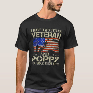 Two Titles Veteran Poppy USA Flag Funny Gifts Papa T-Shirt