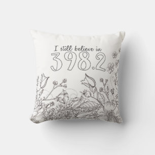 Two Toned I Still Believe in 398.2 Throw Pillow