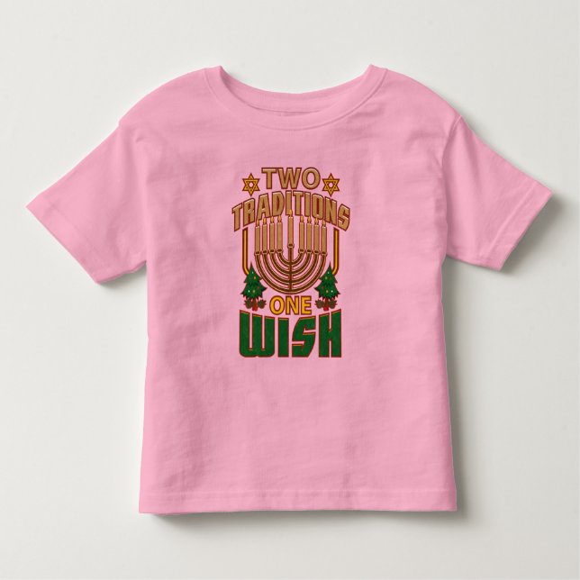 Two Traditions One Wish Happy Hanukkah Festival Toddler T-Shirt (Front)