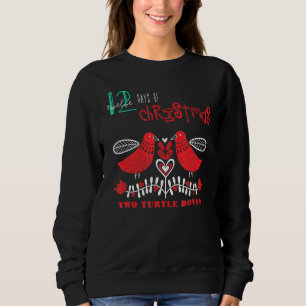 Two Turtle Doves  Popular Holidays  Idea Sweatshirt