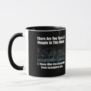 Two Types Of People In This World Mug
