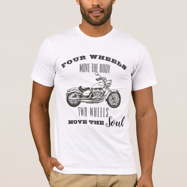 Two Wheels Move The Soul T-Shirt (Front)