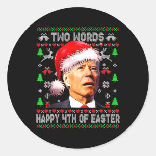 Two Words Happy 4th Of Easter Joe Biden Christmas Classic Round Sticker