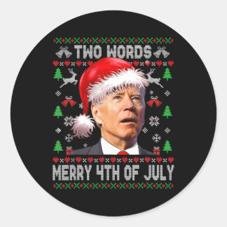 Two Words Merry 4th Of July Joe Biden Christmas   Classic Round Sticker