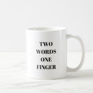 Two Words One Finger Humour Text Collection Coffee Mug