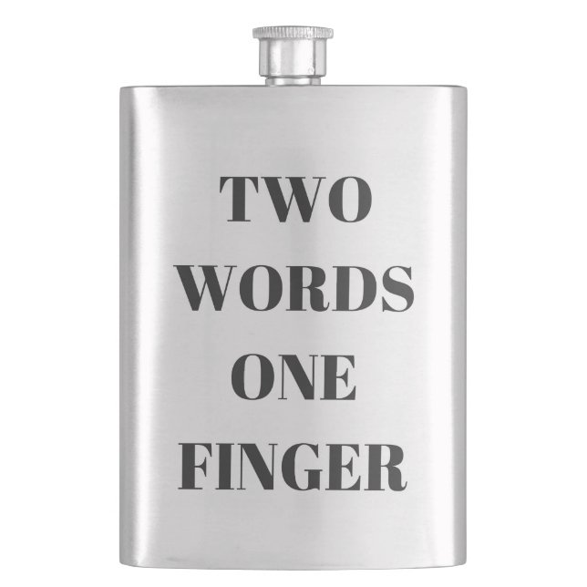 Two Words One Finger Humour Text Design Flask (Front)