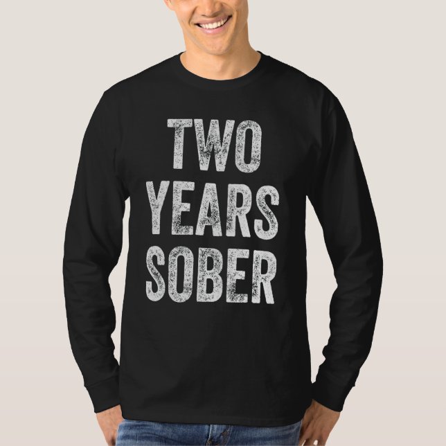 Two Years Sober Congratulations Sobriety Anniversa T-Shirt (Front)