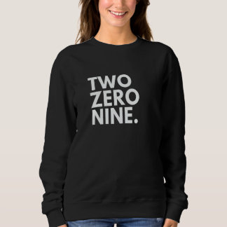 TWO ZERO NINE Area Code 209 Stockton CA California Sweatshirt