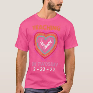 Twosday Teaching 3rd Grade On Tuesday 22 February  T-Shirt