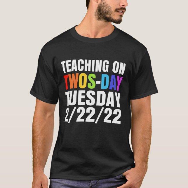 Twosday Tuesday February 22nd 2022 teacher 2/22/22 T-Shirt (Front)