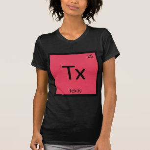 Tx - Texas State Chemistry Periodic Table Symbol T-Shirt