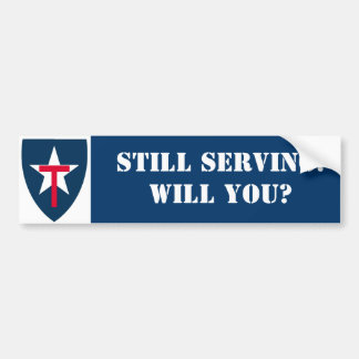 TXSG Still Serving!Will You? Bumper Sticker