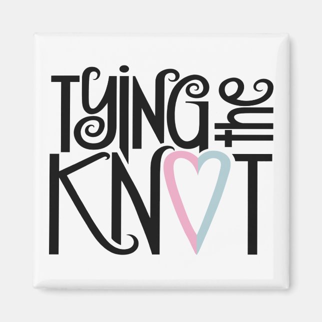 Tying the Knot Magnet (Front)