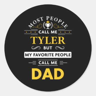 Tyler Name My Favourite People Call Me Dad Classic Round Sticker