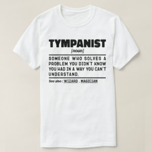 Tympanist Noun Timpani Player Funny Drums Lover T-Shirt
