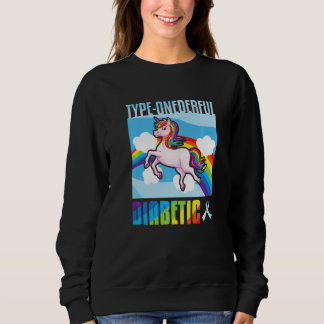 Type 1 derful T1D Diabetes  1 Sweatshirt