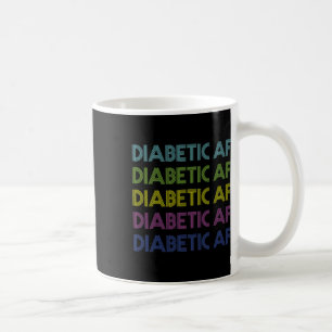 Type 1 Diabetes Awareness Diabetic Af Fun Gift Men Coffee Mug