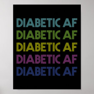 Type 1 Diabetes Awareness Diabetic Af Fun Gift Men Poster