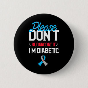Type 1 Diabetes Awareness Please Don't Sugarcoat D 6 Cm Round Badge